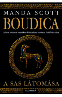 Manda Scott: Boudica - A sas látomása