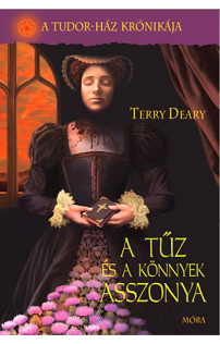 Terry Deary: A tűz és a könnyek asszonya