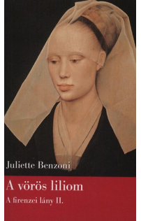 Juliette Benzoni: A vörös liliom