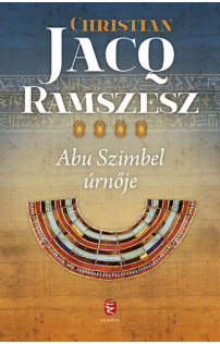 Christian Jacq: Abu Szimbel úrnője