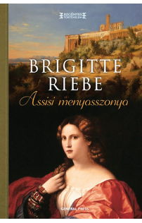 Brigitte Riebe: Assisi menyasszonya