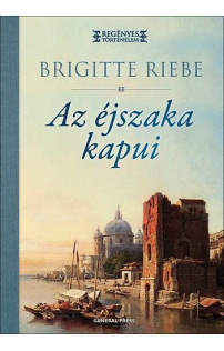 Brigitte Riebe: Az éjszaka kapui