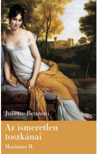 Juliette Benzoni: Az ismeretlen toszkánai