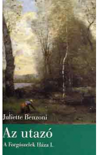 Juliette Benzoni: Az utazó