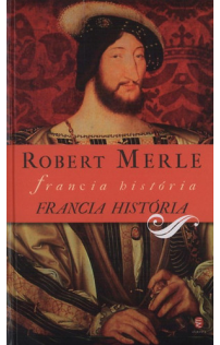 Robert Merle: Francia história