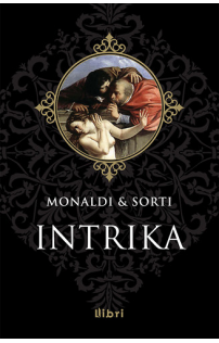 Francesco Sorti, Rita Monaldi: Intrika