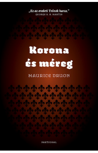 Maurice Druon: Korona és méreg