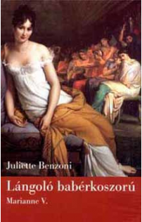 Juliette Benzoni: Lángoló babérkoszorú