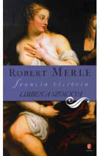 Robert Merle: Libben a szoknya