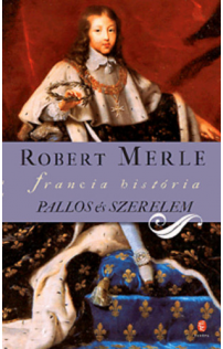 Robert Merle: Pallos és szerelem