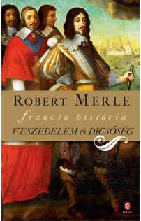Robert Merle: Veszedelem és dicsőség