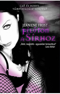 Jeaniene Frost: Félúton a sírhoz