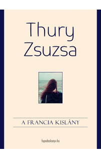 Thury Zsuzsa: A francia kislány