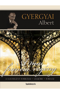 Gyergyai Albert: A mai francia regény