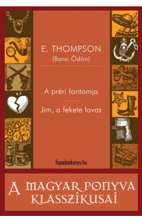 E. Thompson (Barsi Ödön): A préri fantomja - Jim, a fekete lovas