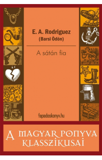 E. A. Rodriguez (Barsi Ödön): A sátán fia