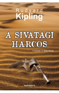 Rudyard Kipling: A sivatagi harcos