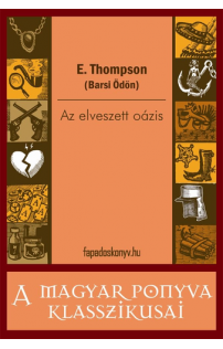 E. Thompson (Barsi Ödön): Az elveszett oázis