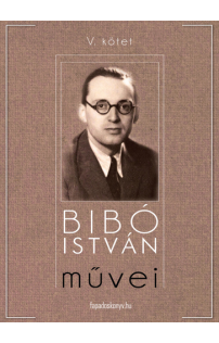 Bibó István: Bibó István művei V. kötet