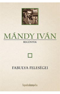 Mándy Iván: Fabulya feleségei