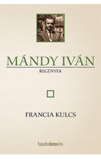 Mándy Iván: Francia kulcs
