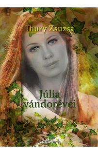 Thury Zsuzsa: Júlia vándorévei