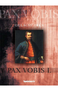 Gulácsy Irén: Pax Vobis 1. rész