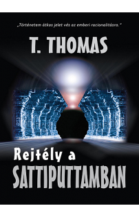 T. Thomas: Rejtély a Sattiputtamban I. kötet