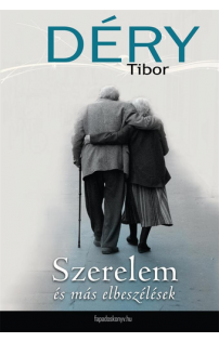 Déry Tibor: Szerelem és más elbeszélések