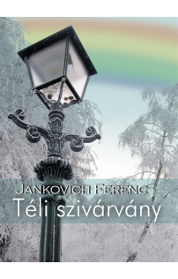 Jankovich Ferenc: Téli szivárvány