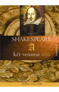 William Shakespeare: A két veronai ifjú