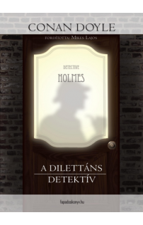 Arthur Conan Doyle: A dilettáns detektív