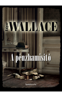 Edgar Wallace: A pénzhamisító