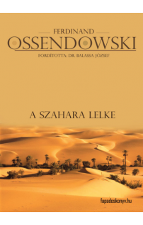 Ferdinand Ossendowski: A Szahara lelke