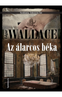 Edgar Wallace: Az álarcos béka