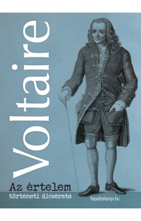 Voltaire: Az értelem történeti dicsérete