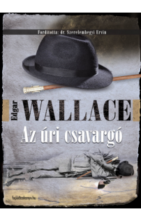 Edgar Wallace: Az úri csavargó