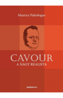 Maurice Paléologue: Cavour a nagy realista