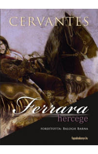 Cervantes: Ferrara hercege