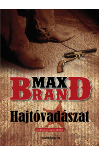 Max Brand: Hajtóvadászat