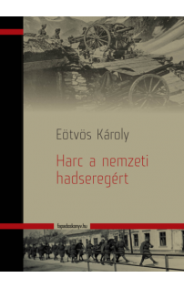 Eötvös Károly: Harc a nemzeti hadseregért