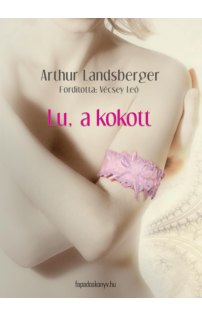 Arthur Landsberger: Lu, a kokott