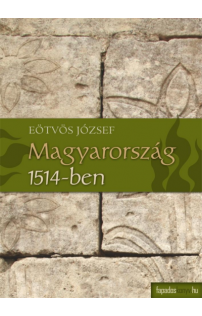 Eötvös József: Magyarország 1514-ben