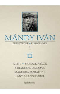 Mándy Iván: Elbeszélések, kisregények II.