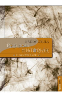 Krúdy Gyula: Régi pesti históriák