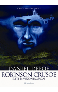 Daniel Defoe: Robinson Crusoe élete és viszontagságai