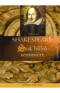 William Shakespeare: Sok hűhó semmiért