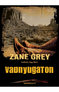 Zane Grey: Vadnyugaton