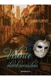Giacomo Casanova: Velence ólomkamráiban
