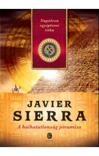 Javier Sierra: A halhatatlanság piramisa